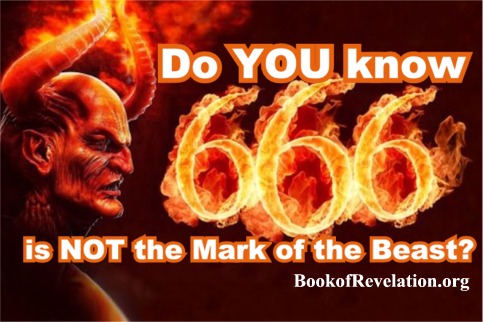 666 Is Not The Mark Of The Beast - The Book Of Revelation